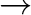 \bgroup\color{black}$ \rightarrow$\egroup